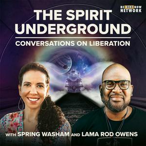 Escucha The Spirit Underground with Spring Washam and Lama Rod Owens en la aplicación