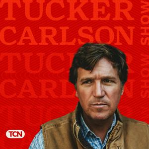 Escucha The Tucker Carlson Show en la aplicación