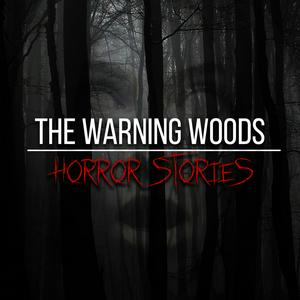 Escucha The Warning Woods | Horror Fiction and Scary Stories en la aplicación