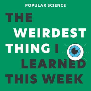 Escucha The Weirdest Thing I Learned This Week en la aplicación