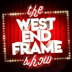 Escucha The West End Frame Show: Theatre News, Reviews & Chat en la aplicación