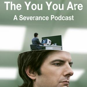 Escucha The You You Are: A Severance Podcast en la aplicación