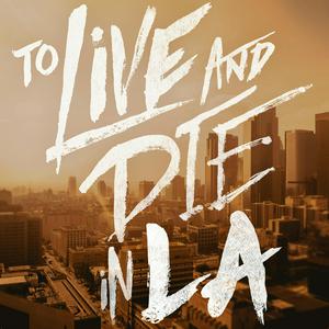 Escucha To Live and Die in LA en la aplicación