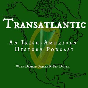 Escucha Transatlantic: An Irish American History Podcast en la aplicación