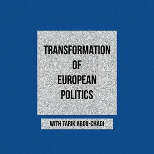 Escucha Transformation of European Politics Podcast en la aplicación