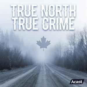 Escucha True North True Crime en la aplicación