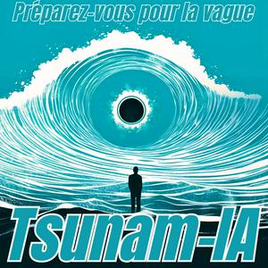 Escucha Tsunam-IA: surfez sur la vague du changement apporté par l'intelligence artificielle en la aplicación