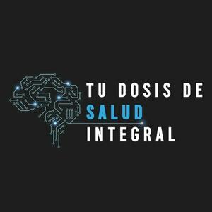 Escucha Tu Dosis de Salud Integral en la aplicación