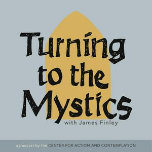 Escucha Turning to the Mystics with James Finley en la aplicación