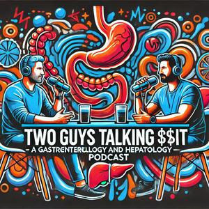 Escucha Two guys talking **it - A Gastroenterology and Hepatology podcast en la aplicación