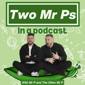 Escucha Two Mr Ps in a Pod(Cast) en la aplicación