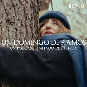 Escucha Un domingo de Ramos. Un podcast de Netflix en la aplicación