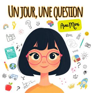 Escucha Un jour, une question avec Mimi / Questions pour Enfants en la aplicación