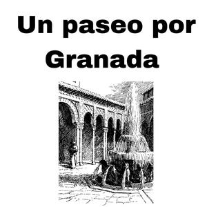 Escucha Un paseo por Granada en la aplicación