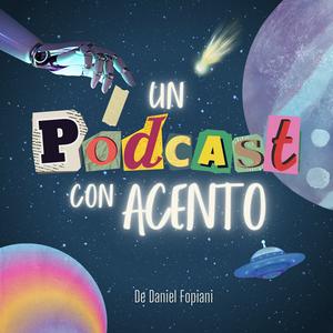 Escucha Un Podcast Con Acento - Daniel Fopiani en la aplicación