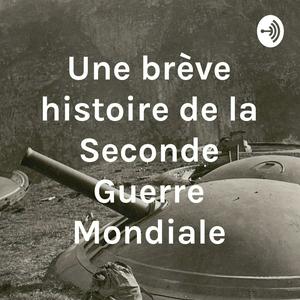 Escucha Une brève histoire de la Seconde Guerre Mondiale en la aplicación