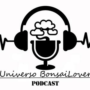 Escucha UNIVERSO BONSAILOVER PODCAST en la aplicación