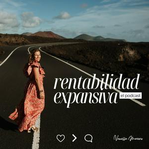 Escucha Rentabilidad Expansiva, el Podcast.Vanessa Marrero en la aplicación