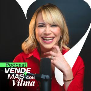 Escucha Vende Más con Vilma en la aplicación