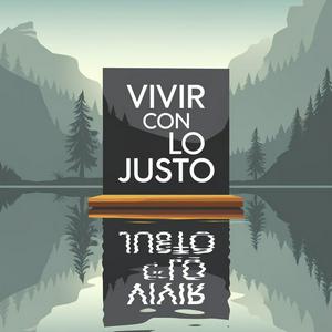 Escucha Vivir con lo Justo - Minimalismo en la aplicación