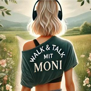 Escucha Walk und Talk mit Moni en la aplicación