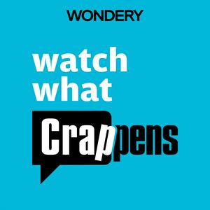 Escucha Watch What Crappens en la aplicación