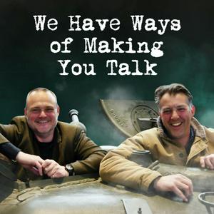 Escucha WW2 Pod: We Have Ways of Making You Talk en la aplicación