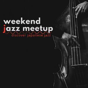 Escucha Weekend Jazz Meetup en la aplicación