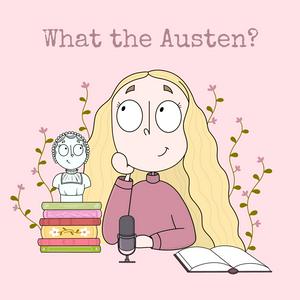 Escucha What the Austen? Podcast en la aplicación