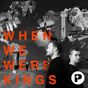 Escucha When We Were Kings en la aplicación