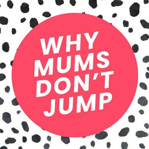 Escucha Why Mums Don't Jump en la aplicación