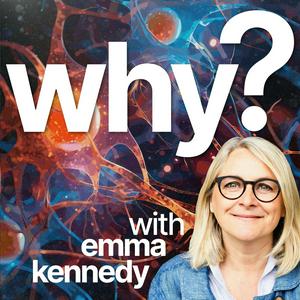 Escucha Why? with Emma Kennedy en la aplicación