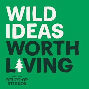 Escucha Wild Ideas Worth Living en la aplicación