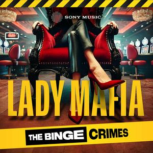 Escucha The Binge Crimes: Lady Mafia en la aplicación