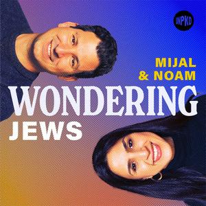 Escucha Wondering Jews with Mijal and Noam en la aplicación