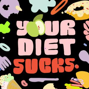 Escucha Your Diet Sucks en la aplicación