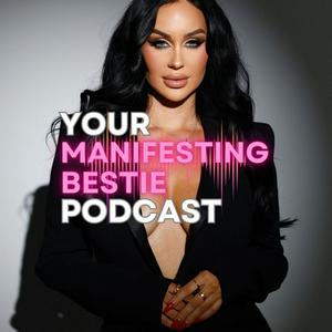 Escucha Your Manifesting Bestie Podcast en la aplicación