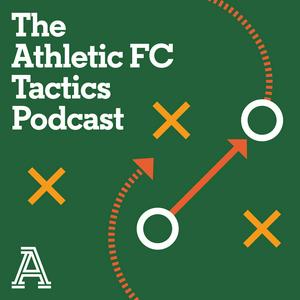 Escucha The Athletic FC Tactics Podcast en la aplicación